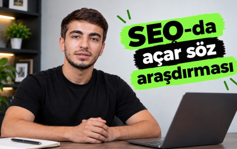 🔎SEO-da açar söz araşdırması necə aparılır?